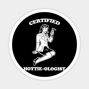 Certified Hottie-ologist v.1.0 Magnet